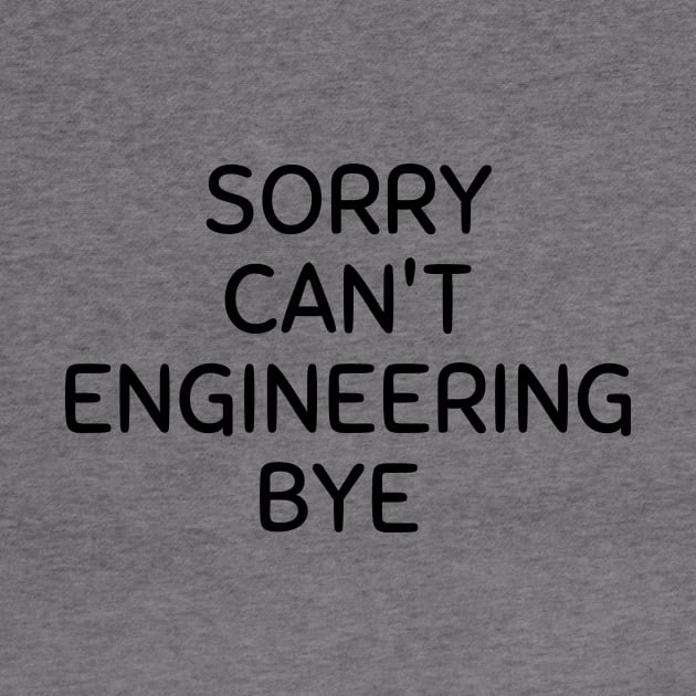 Sorry can't engineering bye by Word and Saying